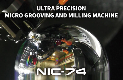 ULTRA PRECISION MICRO GROOVING AND MILLING MACHINE NIC-74